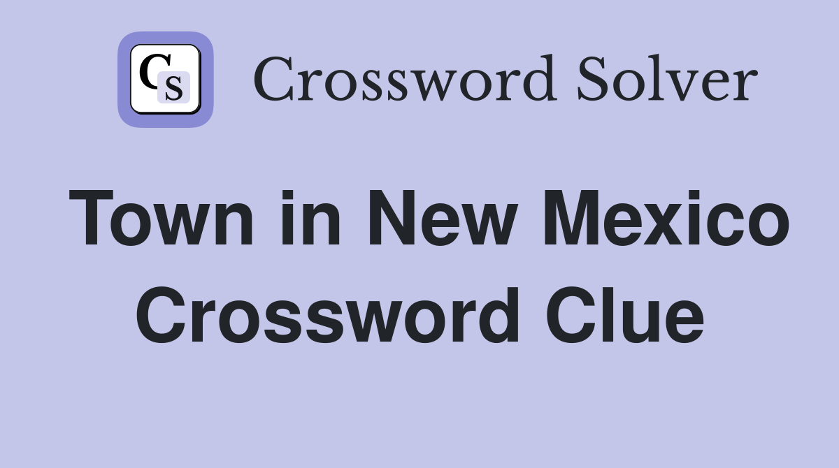 Town In New Mexico Crossword Clue Answers Crossword Solver   Town In New Mexico